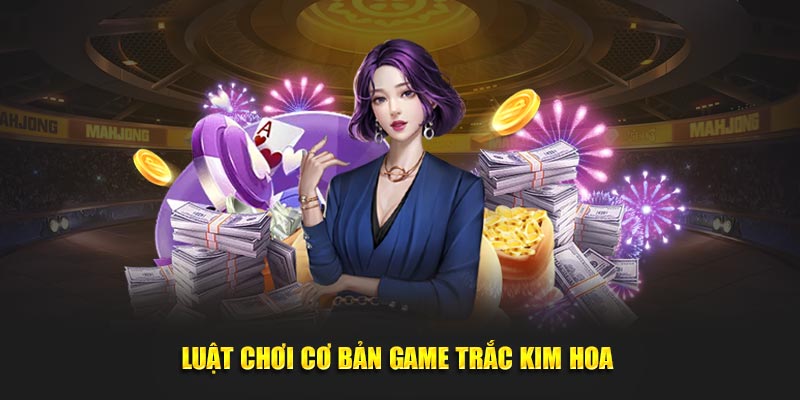 Luật chơi cơ bản, dễ hiểu của tựa game